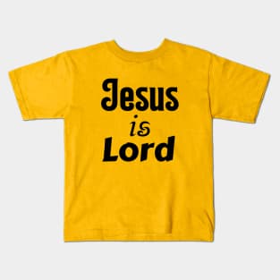 Jesus Is Lord Kids T-Shirt